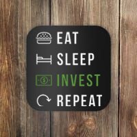 Eat Sleep Invest Repeat Coaster