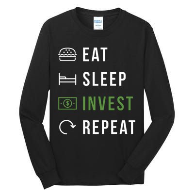 Eat Sleep Invest Repeat Tall Long Sleeve T-Shirt