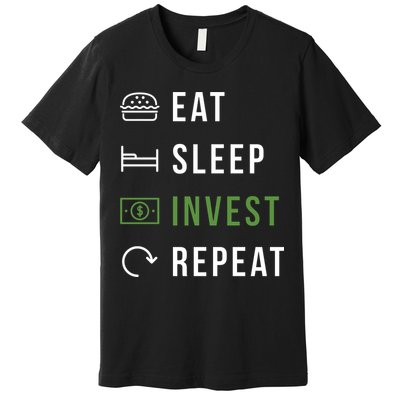 Eat Sleep Invest Repeat Premium T-Shirt