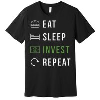 Eat Sleep Invest Repeat Premium T-Shirt