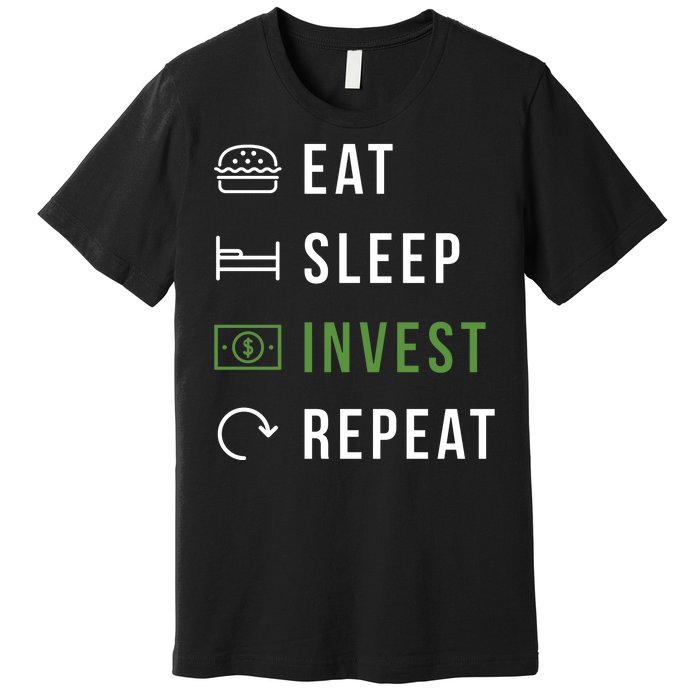 Eat Sleep Invest Repeat Premium T-Shirt