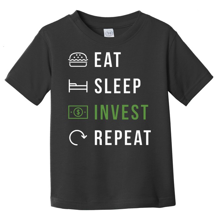 Eat Sleep Invest Repeat Toddler T-Shirt