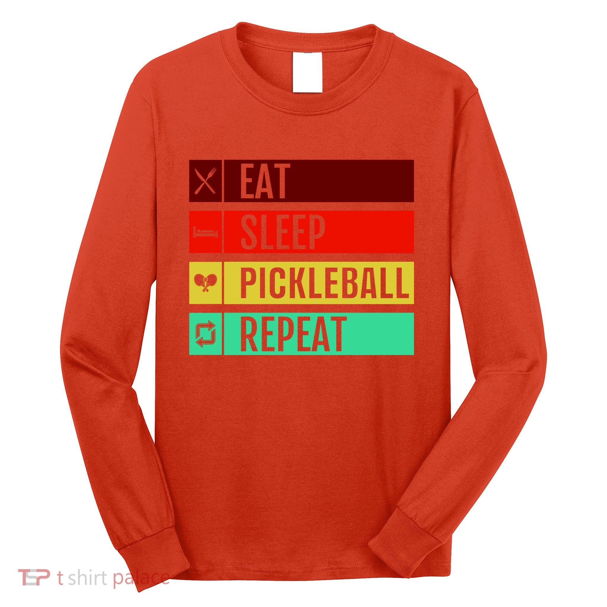 Eat Sleep Pickleball Repeat Long Sleeve Shirt