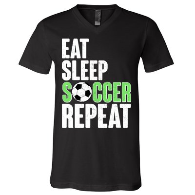 Eat Sleep Soccer Repeat V-Neck T-Shirt