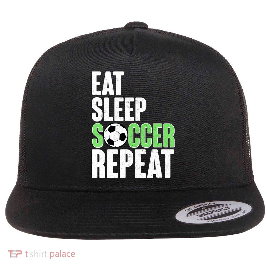 Eat Sleep Soccer Repeat Flat Bill Trucker Hat