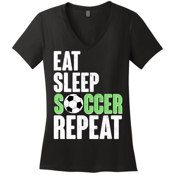 Eat Sleep Soccer Repeat Women's V-Neck T-Shirt