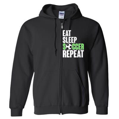 Eat Sleep Soccer Repeat Full Zip Hoodie