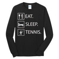 Eat Sleep Tennis Tall Long Sleeve T-Shirt