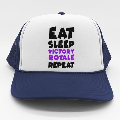 Eat Sleep Victory Royale Repeat Trucker Hat