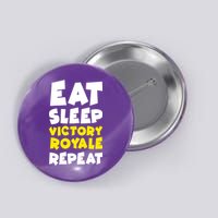 Eat Sleep Victory Royale Repeat Button