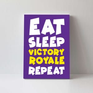 Eat Sleep Victory Royale Repeat Canvas