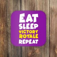 Eat Sleep Victory Royale Repeat Coaster