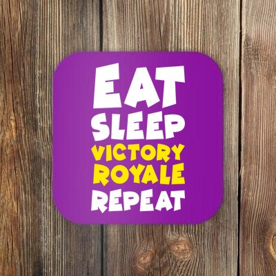 Eat Sleep Victory Royale Repeat Coaster