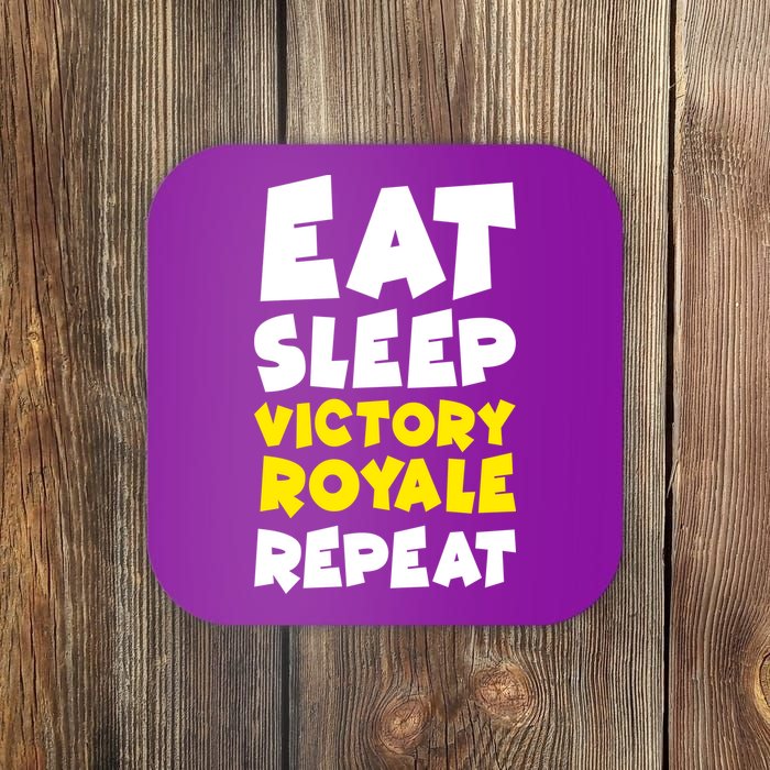 Eat Sleep Victory Royale Repeat Coaster