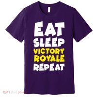 Eat Sleep Victory Royale Repeat Premium T-Shirt