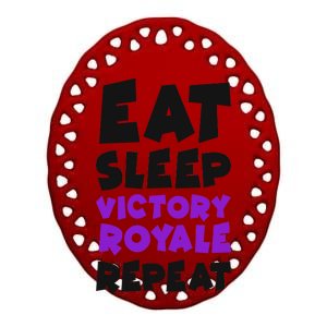 Eat Sleep Victory Royale Repeat Ceramic Oval Ornament