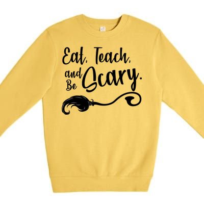 Eat Teach And Be Scary Premium Crewneck Sweatshirt