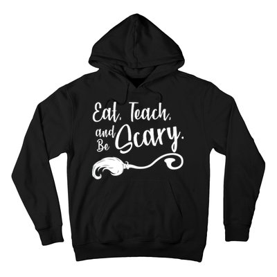 Eat Teach And Be Scary Hoodie