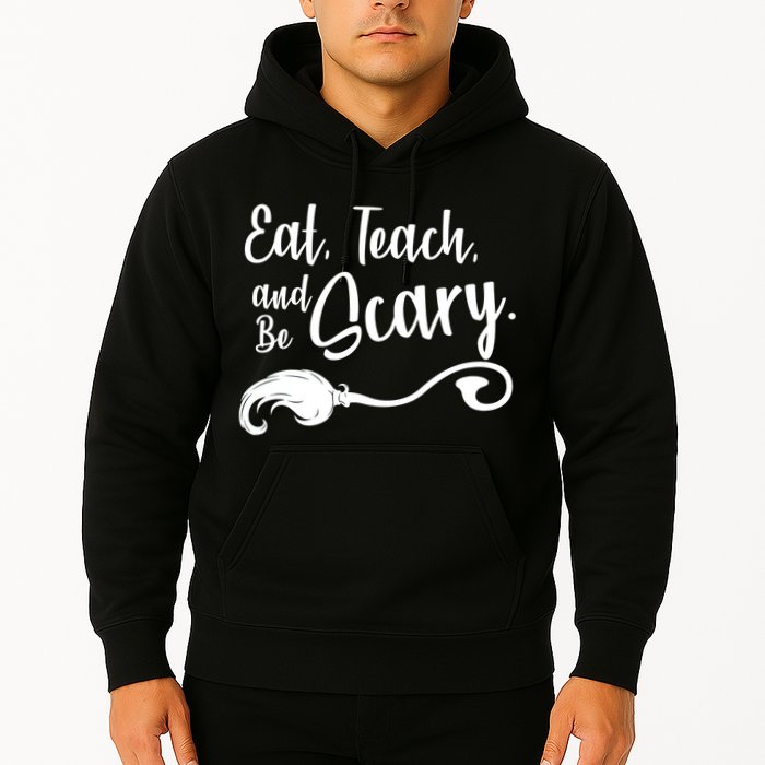 Eat Teach And Be Scary Hoodie