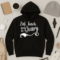 Eat Teach And Be Scary Hoodie