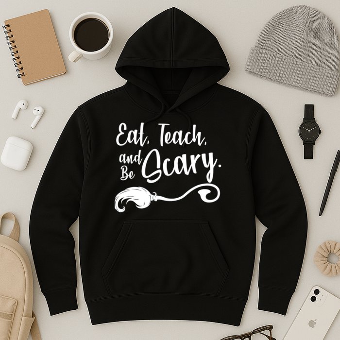 Eat Teach And Be Scary Hoodie