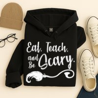 Eat Teach And Be Scary Hoodie