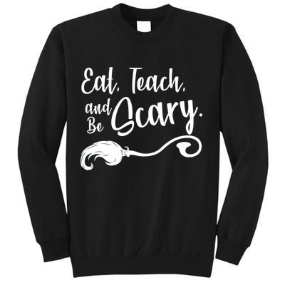 Eat Teach And Be Scary Sweatshirt
