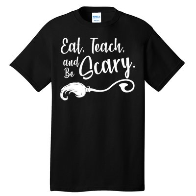 Eat Teach And Be Scary Tall T-Shirt