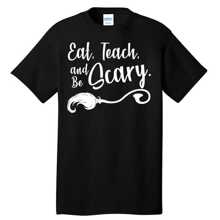 Eat Teach And Be Scary Tall T-Shirt