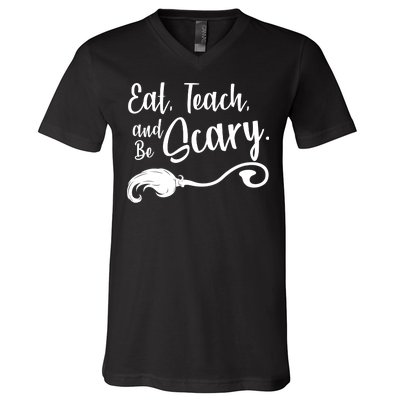 Eat Teach And Be Scary V-Neck T-Shirt