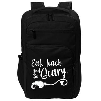 Eat Teach And Be Scary Impact Tech Backpack