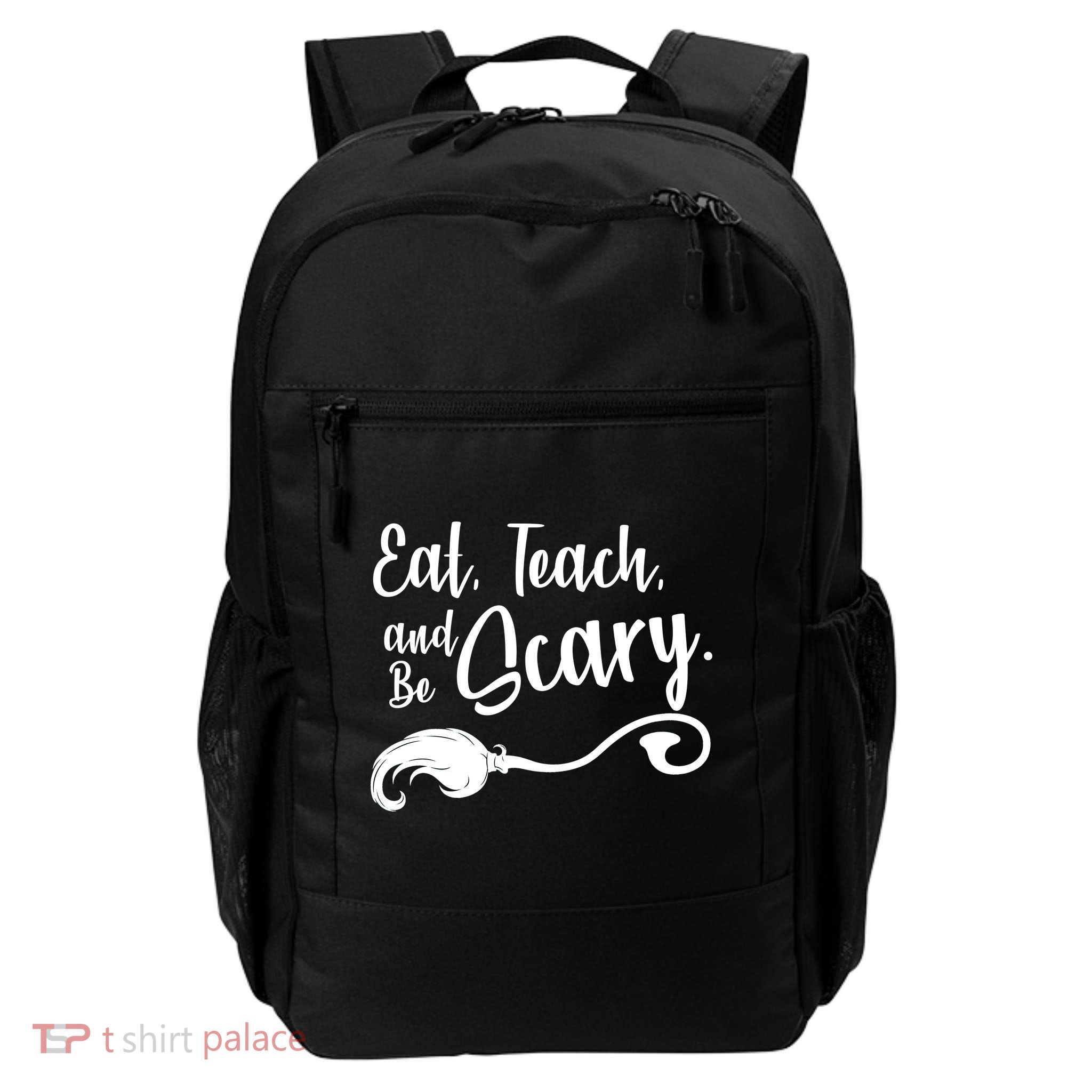 Eat Teach And Be Scary Daily Commute Backpack