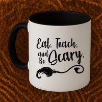 Eat Teach And Be Scary Mug
