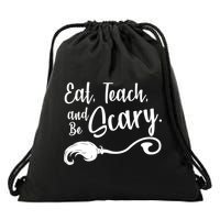 Eat Teach And Be Scary Drawstring Bag