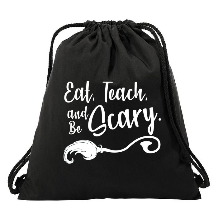 Eat Teach And Be Scary Drawstring Bag
