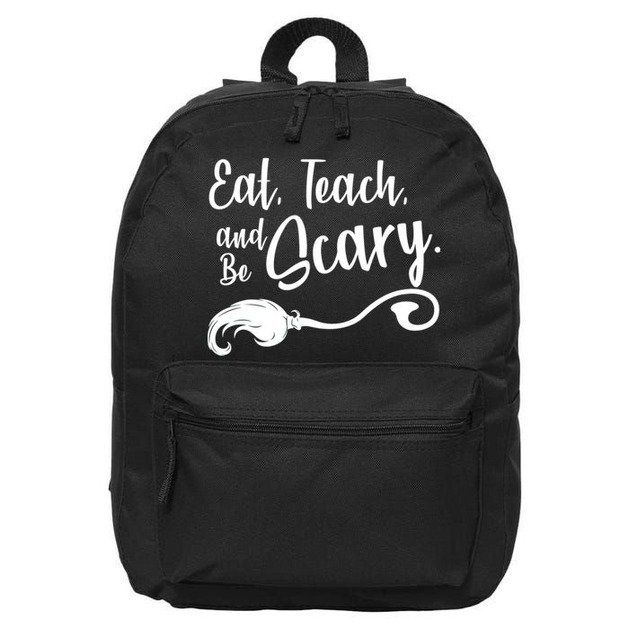 Eat Teach And Be Scary 16 in Basic Backpack