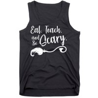 Eat Teach And Be Scary Tank Top