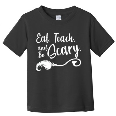 Eat Teach And Be Scary Toddler T-Shirt