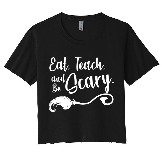 Eat Teach And Be Scary Crop Top
