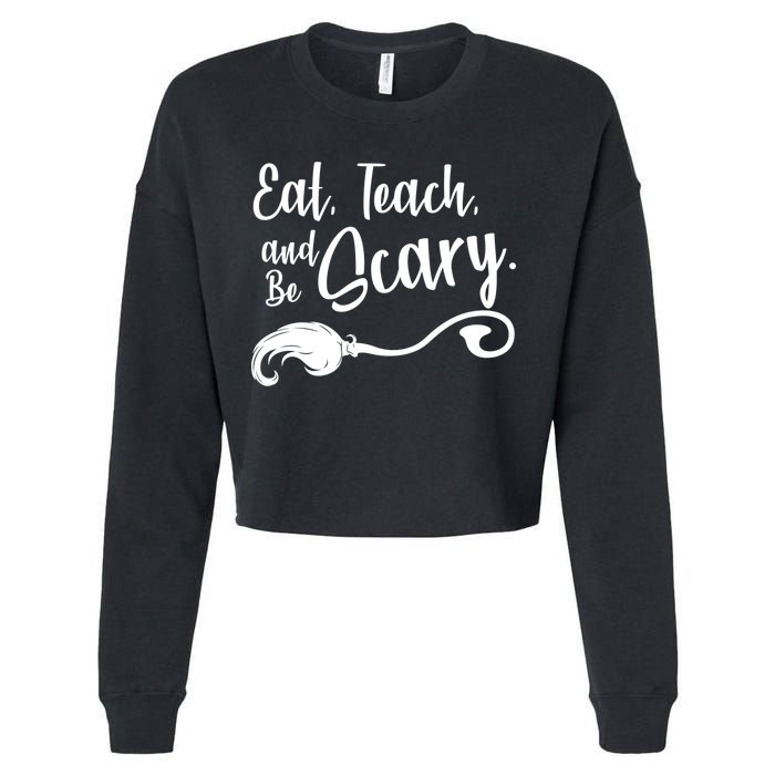 Eat Teach And Be Scary Cropped Pullover Crew