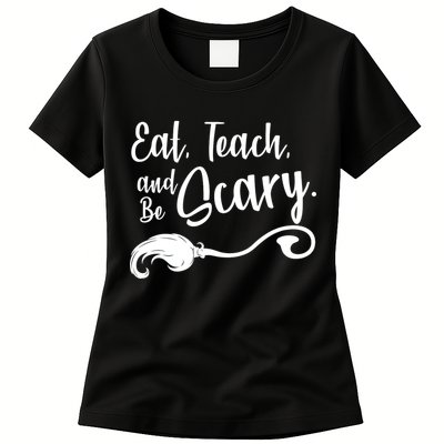 Eat Teach And Be Scary Womens T-Shirt