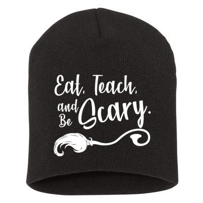 Eat Teach And Be Scary Short Acrylic Beanie
