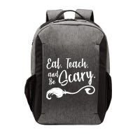 Eat Teach And Be Scary Vector Backpack