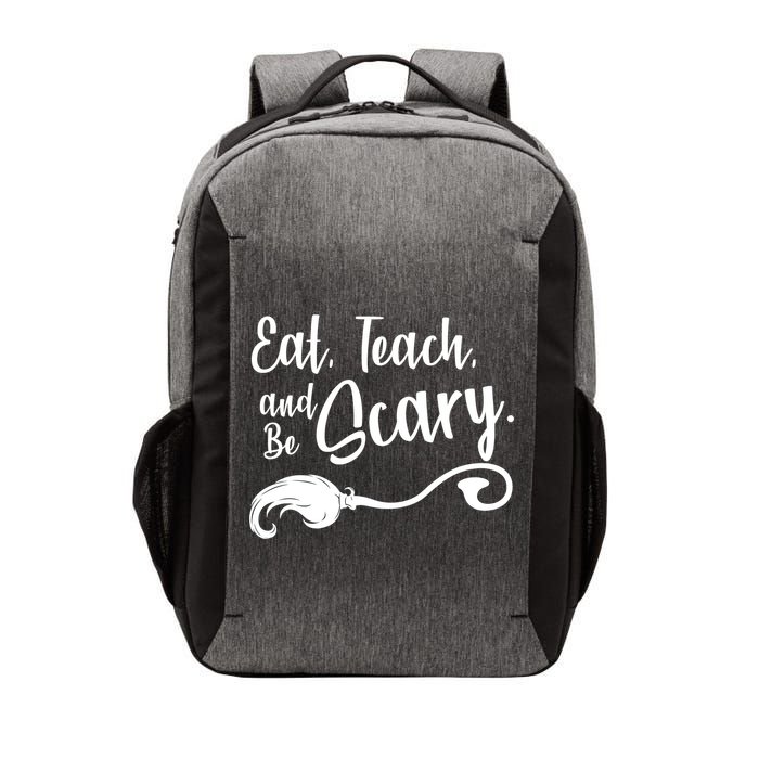 Eat Teach And Be Scary Vector Backpack