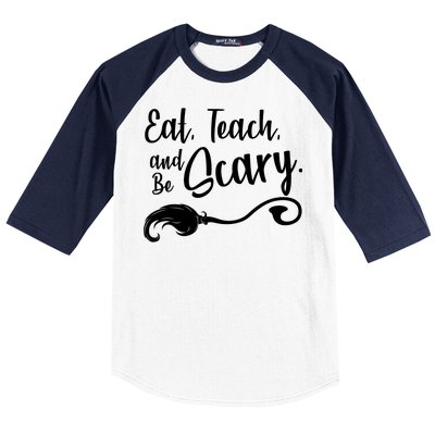 Eat Teach And Be Scary Baseball Sleeve Shirt