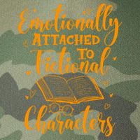 Emotionally Attached To Fictional Characters Book Lover Gift Legacy Tie Dye Trucker Hat
