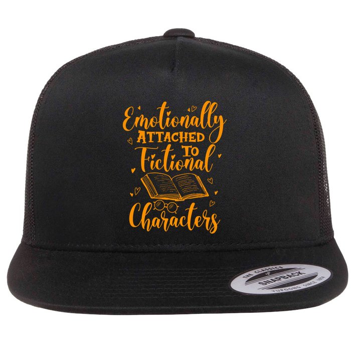 Emotionally Attached To Fictional Characters Book Lover Gift Flat Bill Trucker Hat