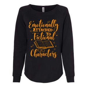 Emotionally Attached To Fictional Characters Book Lover Gift Womens California Wash Sweatshirt