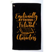 Emotionally Attached To Fictional Characters Book Lover Gift Golf Towel