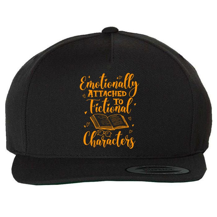 Emotionally Attached To Fictional Characters Book Lover Gift Wool Snapback Cap